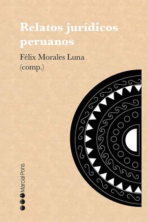 Portada del Libro Relatos Juridicos Peruanos de Felix F. Morales Luna - 9788491237648