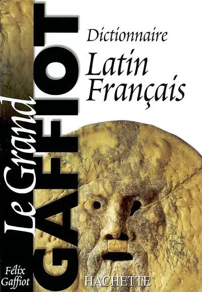 Portada del Libro Gran Dictionnaire Latin/Français: Le Grand Gaffiot de Felix Gaffiot - 9782011667656