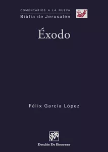 Portada del Libro Exodo (Comentarios A La Nueva Biblia De Jerusalen) de Felix Garcia Lopez - 9788433021304