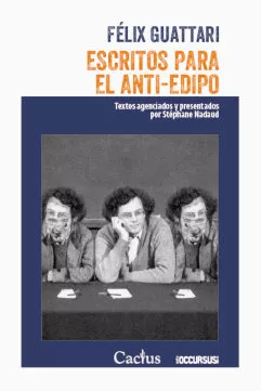 Portada del Libro Escritos Para El Anti-Edipo de Felix Guattari - 9789873831409
