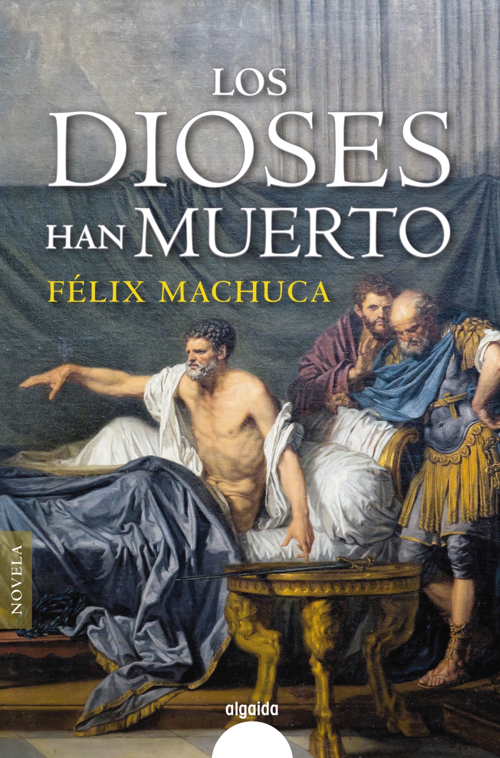 Portada del Libro Los Dioses Han Muerto (Trilogía Romana De Híspalis 3) de Felix Machuca - 9788491893165