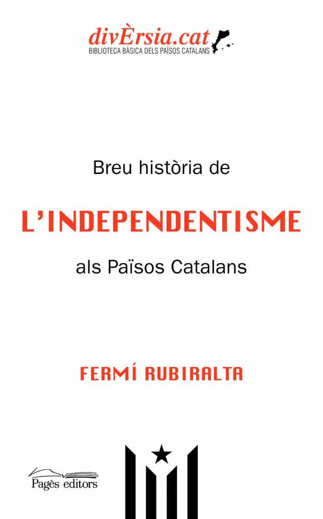 Portada del Libro Breu Historia De L Independentisme Als Pasos Catalans de Fermi Rubiralta I Casas - 9788413031781