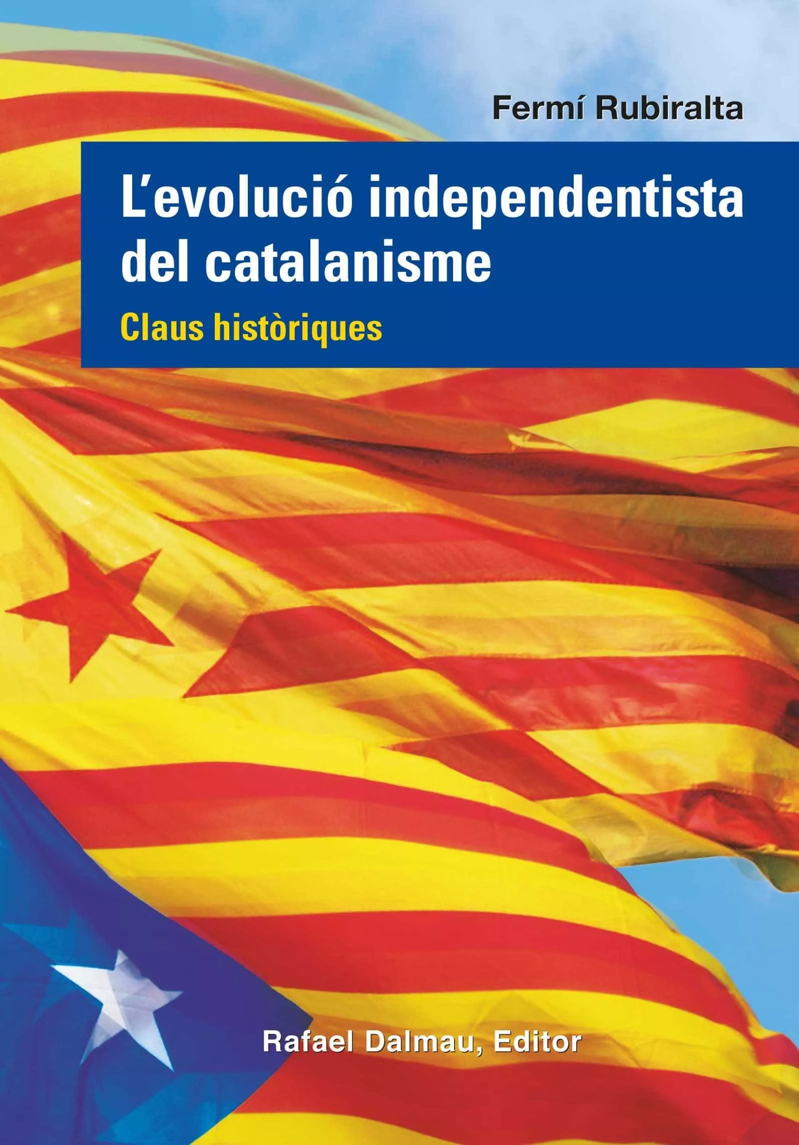 Portada del Libro L Evolucio Independentista Del Catalanisme: Claus Historiques de Fermi Rubiralta - 9788423208555