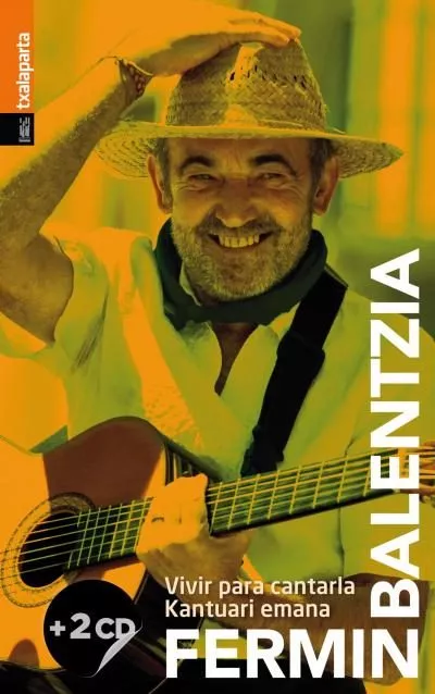 Portada del Libro Fermin Balentzia: Vivir Para Cantarla / Kantuari Emana (+Cd) (Castella de Fermin Balentzia - 9788417065942