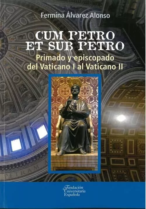 Portada del Libro Cum Petro Et Sub Petro. Primado Y Episcopado Del Vaticano I Al Va Tica de Fermina Alvarez Alonso - 9788473929493