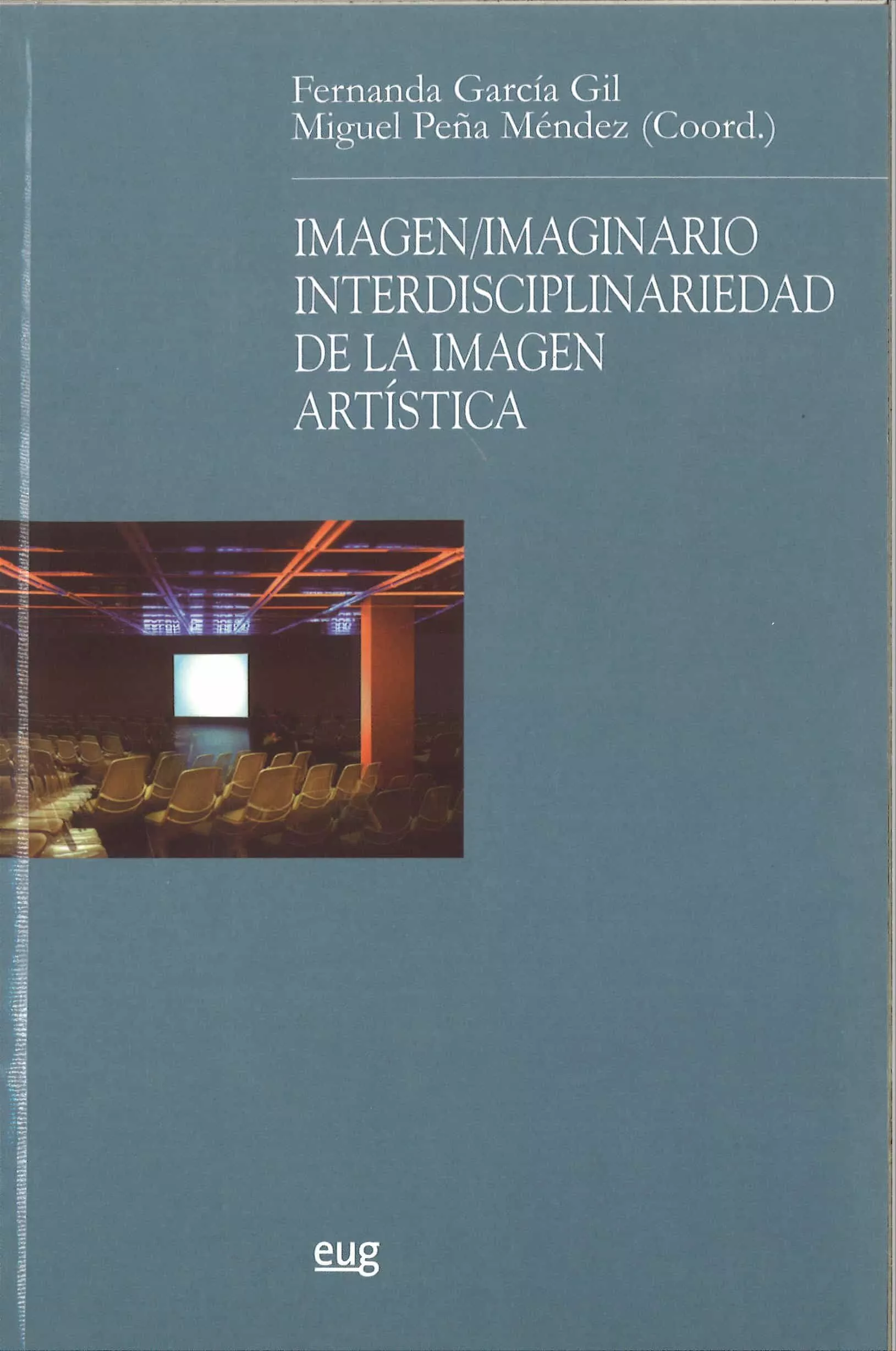 Portada del Libro Imagen Imaginario Interdisciplinariedad De La Imagen Artistica de Fernanda Garcia Gil - 9788433838261