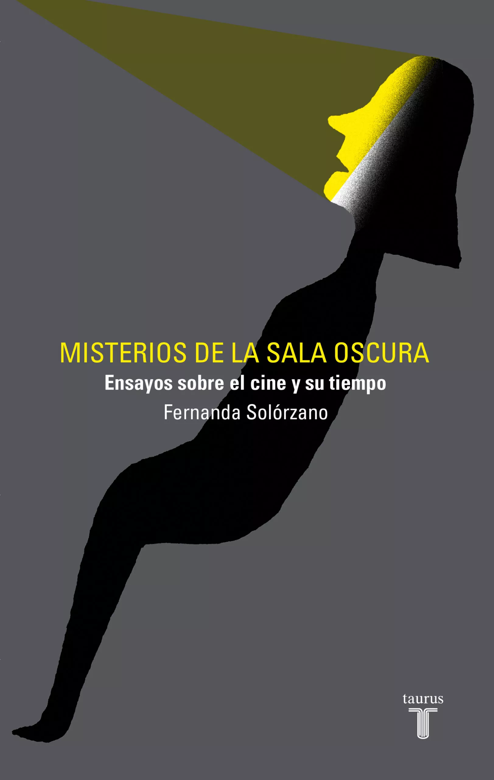 Portada del Libro Misterios De La Sala Oscura: Ensayos Sobre El Cine Y Su Tiempo de Fernanda Solorzano - 9788430623556