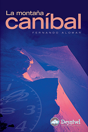 Portada del Libro La Montaña Canibal(Premio Desnivel De Literatura De Montaña 2007) de Fernando Alomar - 9788498290899