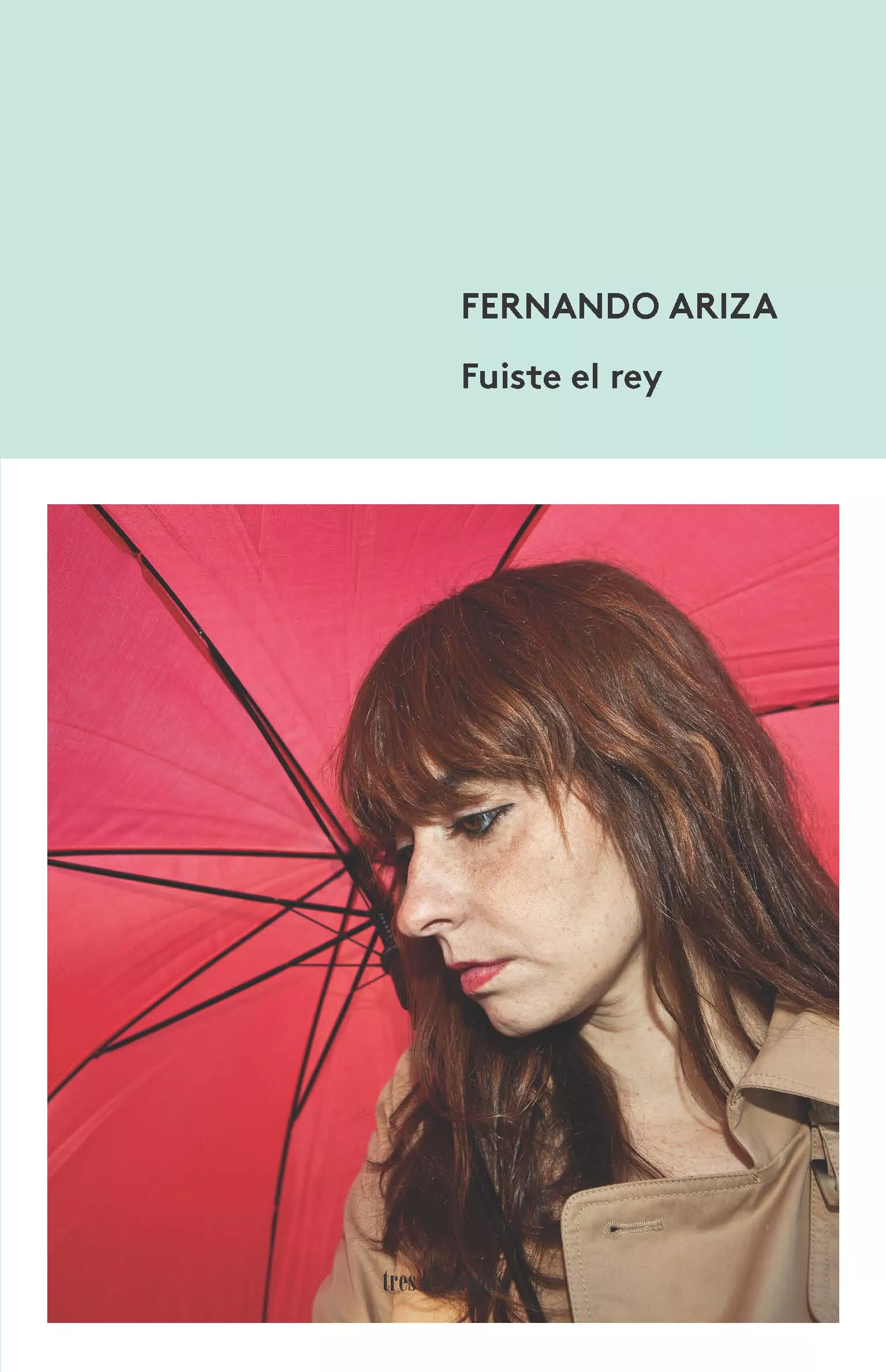 Portada del Libro Fuiste El Rey de Fernando Ariza - 9788412094312
