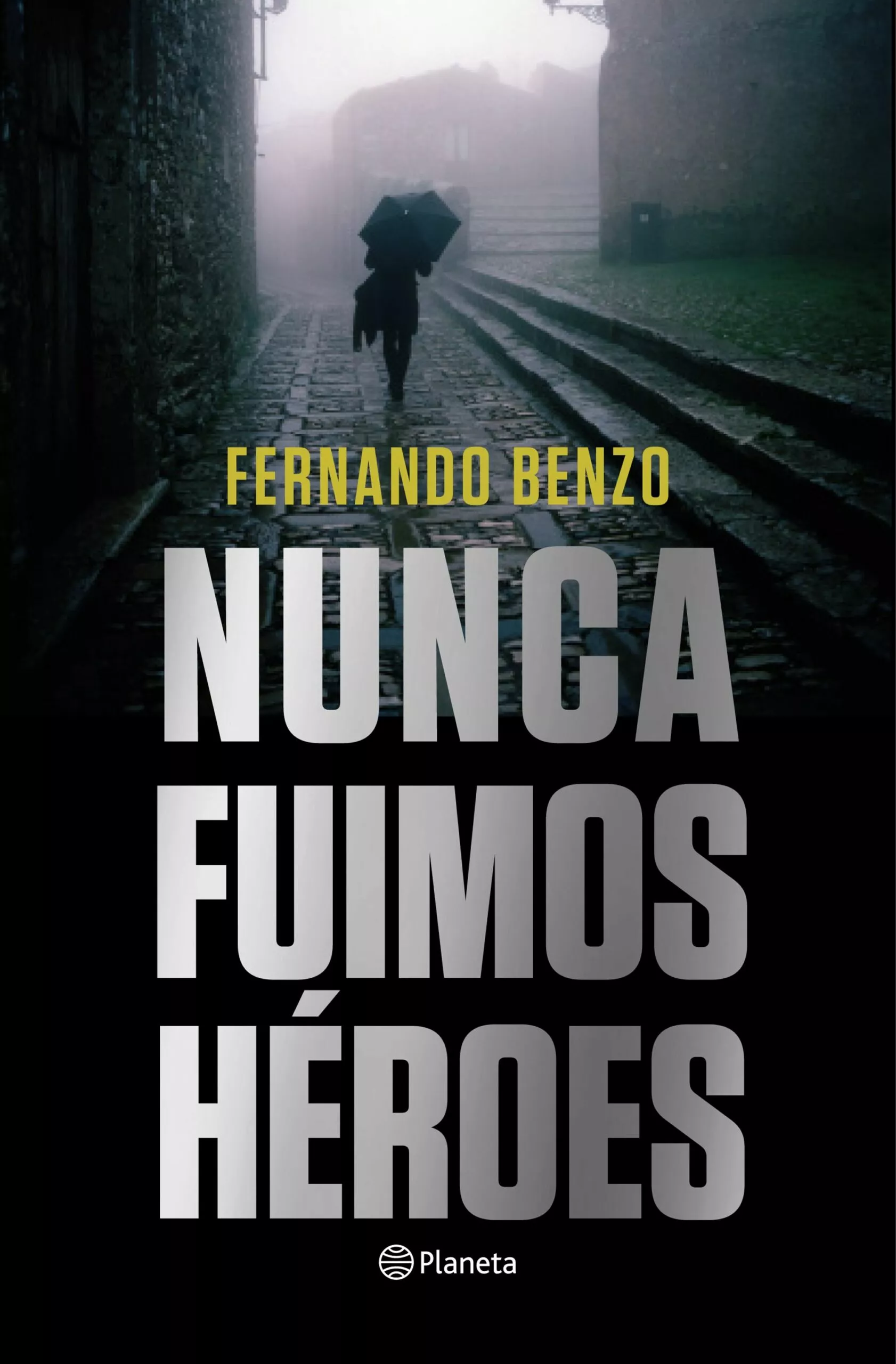 Portada del Libro Nunca Fuimos Heroes de Fernando Benzo - 9788408221685