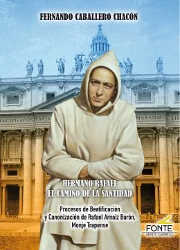 Portada del Libro Hermano Rafael El Camino De La Santidad: Procesos De Beatificacio N Y de Fernando Caballero Chacon - 9788483539644