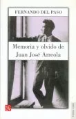 Portada del Libro Memoria Y Olvido De Juan Jose Arreola de Fernando Del Paso - 9789681669959