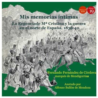 Portada del Libro Mis Memorias Intimas Ii: Regencia De Mª Cristina Y Guerra Norte E Spañ de Fernando Fernandez De Cordova - 9788417280451
