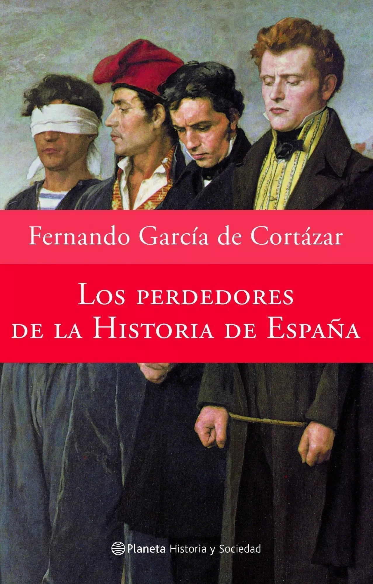Portada del Libro Los Perdedores De La Historia De España de Fernando Garcia De Cortazar - 9788408065586