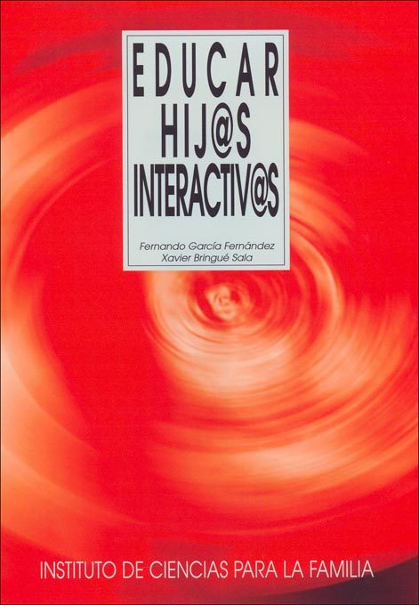 Portada del Libro Educar Hij@S Interactiv@S Una Reflexion Practica Sobre Las Pantallas de Fernando Garcia Fernandez - 9788432136498