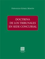 Portada del Libro Doctrina De Los Tribunales En Sede Concursal de Fernando Gomez Martin - 9788498361988