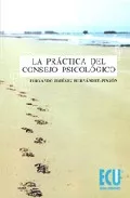Portada del Libro La Practica Del Consejo Psicologico de Fernando Jimenez Hernandez Pinzon - 9788484543954