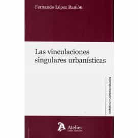 Portada del Libro Las Vinculaciones Singulares Urbanísticas de Fernando Lopez Ramon - 9788418244018