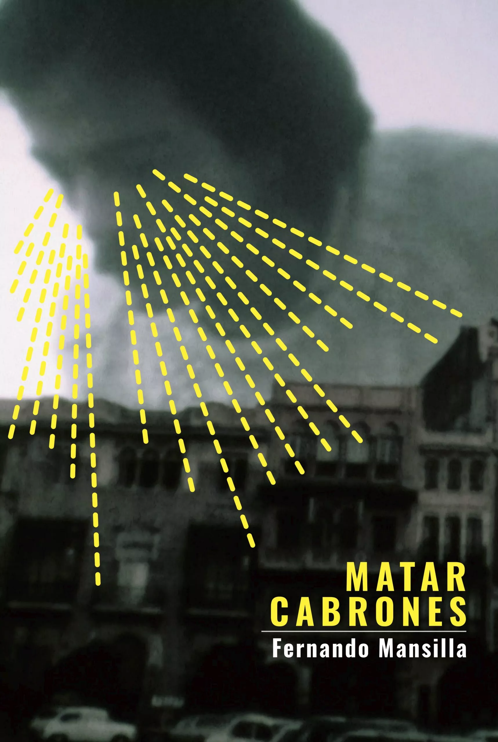 Portada del Libro Matar Cabrones de Fernando Mansilla Robles - 9788412003673