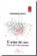 Portada del Libro El Orden Del Caos: Historia Del Fin Del Comunismo de Fernando Mires - 9789872140694