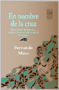 Portada del Libro En Nombre De La Cruz Discusiones Teologicas Y Politicas Frente Al Holo de Fernando Mires - 9789871300037