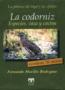 Portada del Libro La Codorniz: Especies Caza Y Cocina de Fernando Murillo Rodriguez - 9788489142794