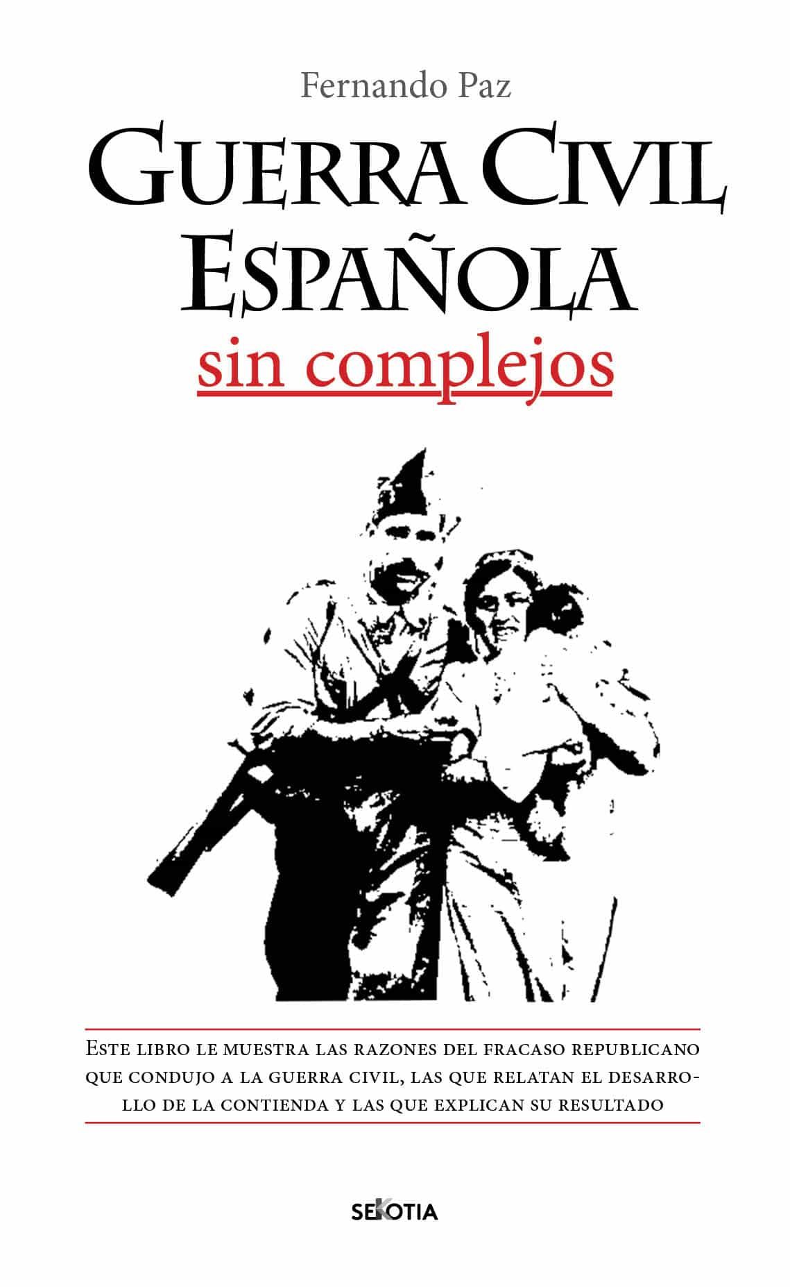 Portada del Libro Guerra Civil Española Sin Complejos de Fernando Paz Cristobal - 9788416921812