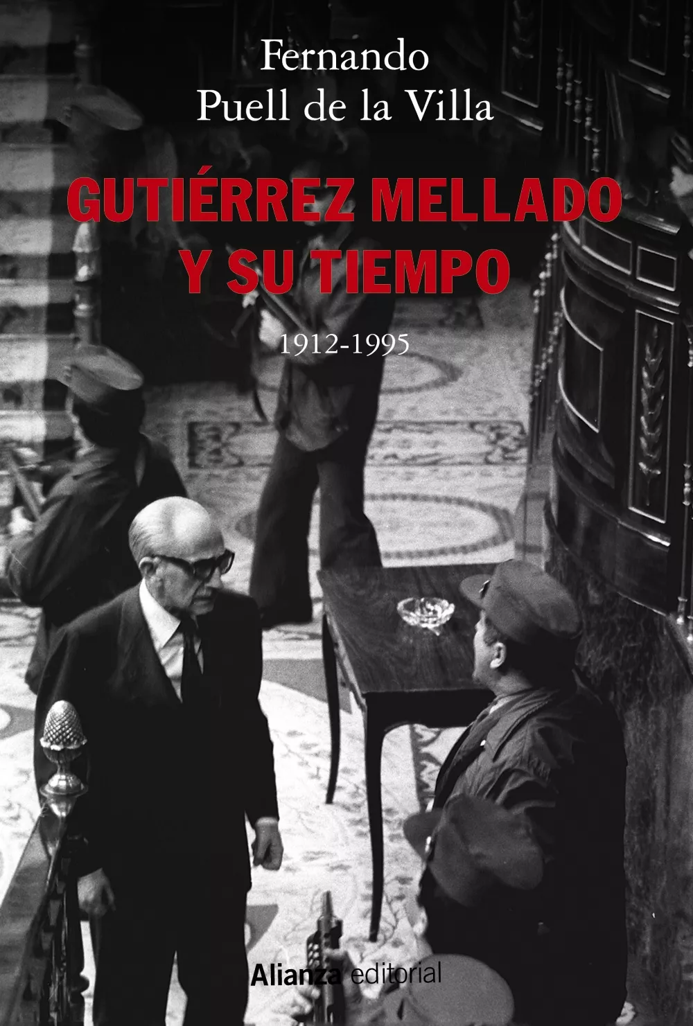 Portada del Libro Gutierrez Mellado Y Su Tiempo 1912-1995 de Fernando Puell - 9788491817871