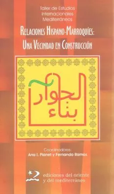 Portada del Libro Relaciones Hispano-Marroquies: Una Vecindad En Construccion de Fernando Ramos - 9788496327177