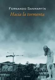 Portada del Libro Hacia La Tormenta de Fernando San Martin - 9788496457027