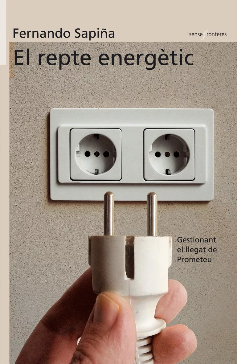 Portada del Libro El Repte Energetic: Gestionant El Llegat De Prometeu de Fernando Sapiña - 9788498240344
