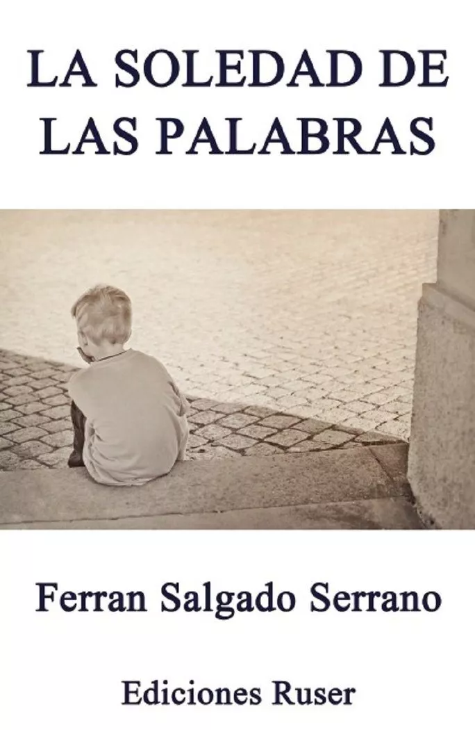Portada del Libro La Soledad De Las Palabras de Ferran Salgado Serrano - 9788412106244