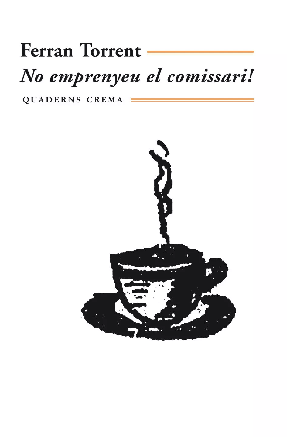 Portada del Libro No Emprenyeu El Comisari de Ferran Torrent - 9788477270140