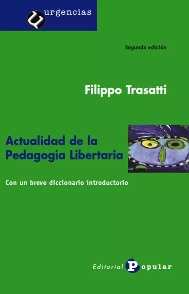 Portada del Libro Actualidad De La Pedagogia Libertaria: Con Un Breve Diccionario I Ntro de Filippo Trasatti - 9788478843015
