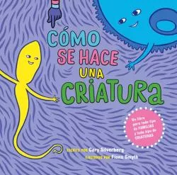 Portada del Libro Como Se Hace Una Criatura de Fiona Smith - 9788472909540