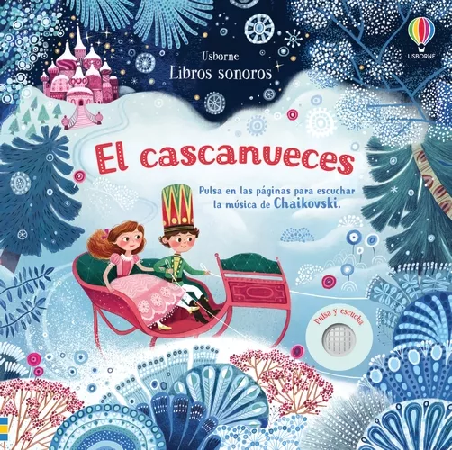 Portada Del Libro El Cascanueces: Pulsa En Las Páginas Para Escuchar La Música De C Haik De Fiona Watt - 9781474972819