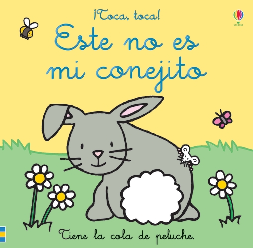 Portada del Libro Este No Es Mi Conejito ¡Toca Toca! de Fiona Watt - 9781474979832