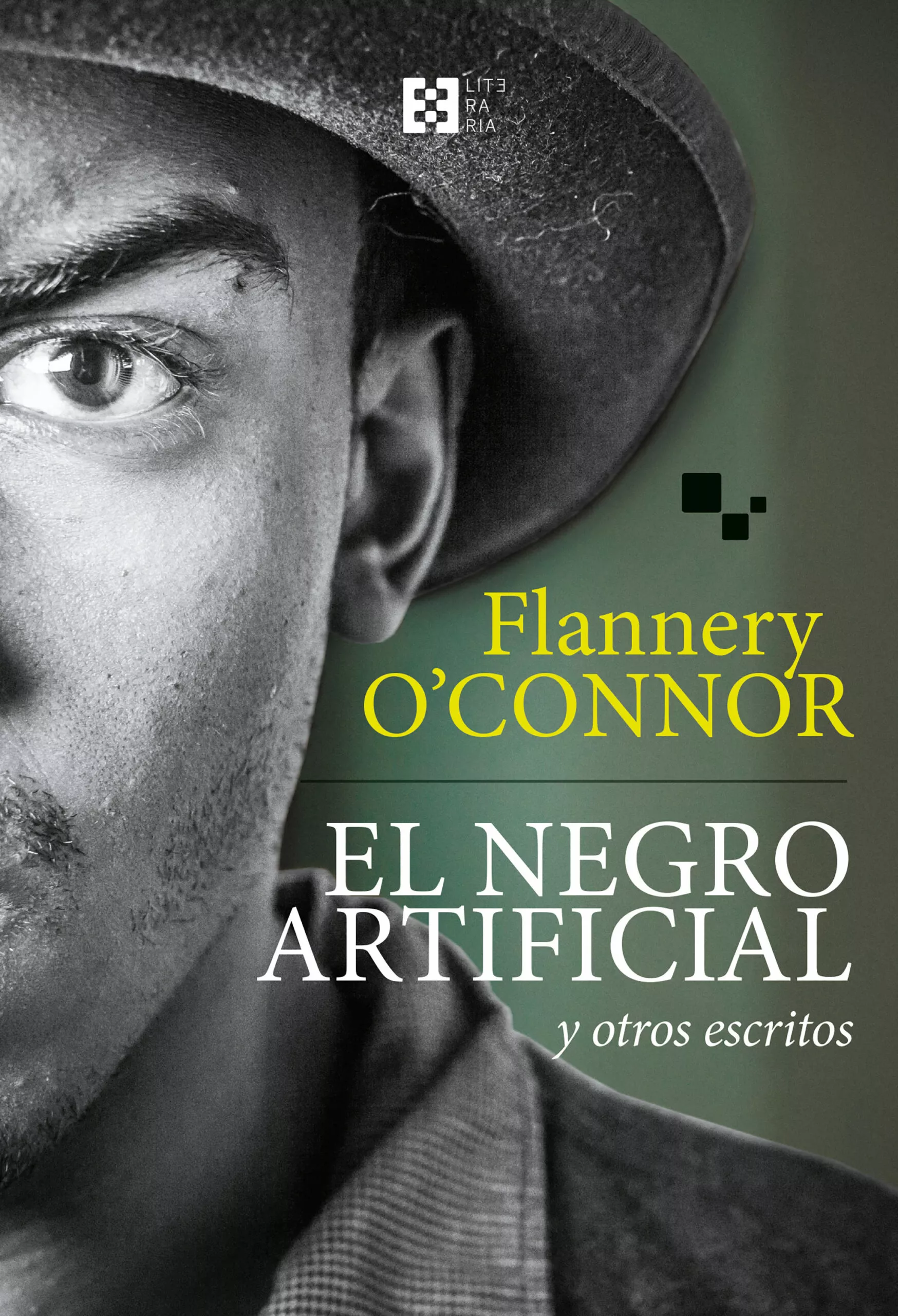 Portada del Libro El Negro Artificial Y Otros Escritos de Flannery O Connor - 9788490559802
