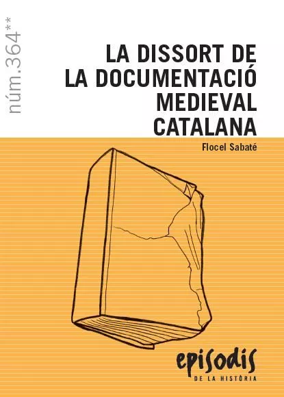 Portada del Libro La Dissort De La Documentacio Medieval Catalana de Flocel Sabate I Curull - 9788423208524