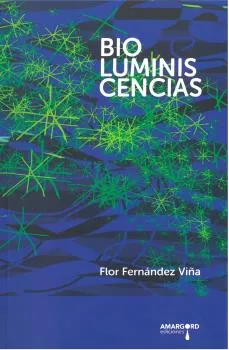 Portada del Libro Bioluminiscencias de Flor Fernandez Viña - 9788412085730