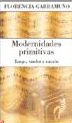 Portada del Libro Modernidades Primitivas: Tango Samba Y Nacion de Florencia Garramuño - 9789505577019