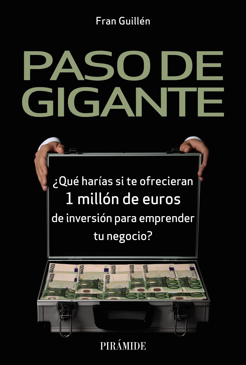 Portada del Libro Paso De Gigante: ¿Que Harias Si Te Ofrecieran 1 Millon De Euros De Inv de Fran Guillen - 9788436842920
