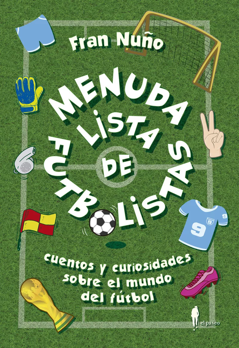 Portada del Libro Menuda Lista De Futbolistas de Fran Nuño - 9788412072808