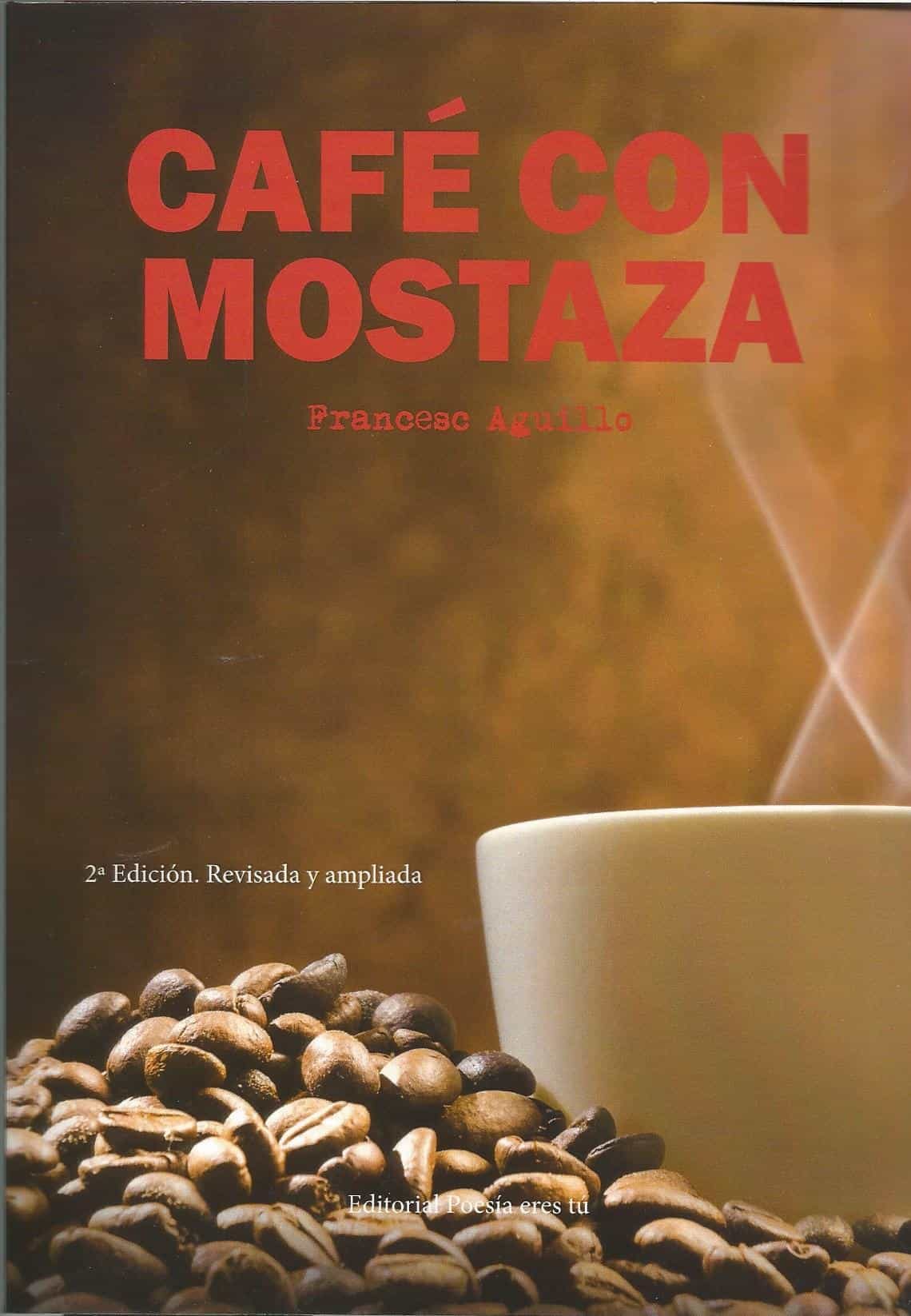 Portada del Libro Café Con Mostaza de Francesc Aguillo - 9788417754501