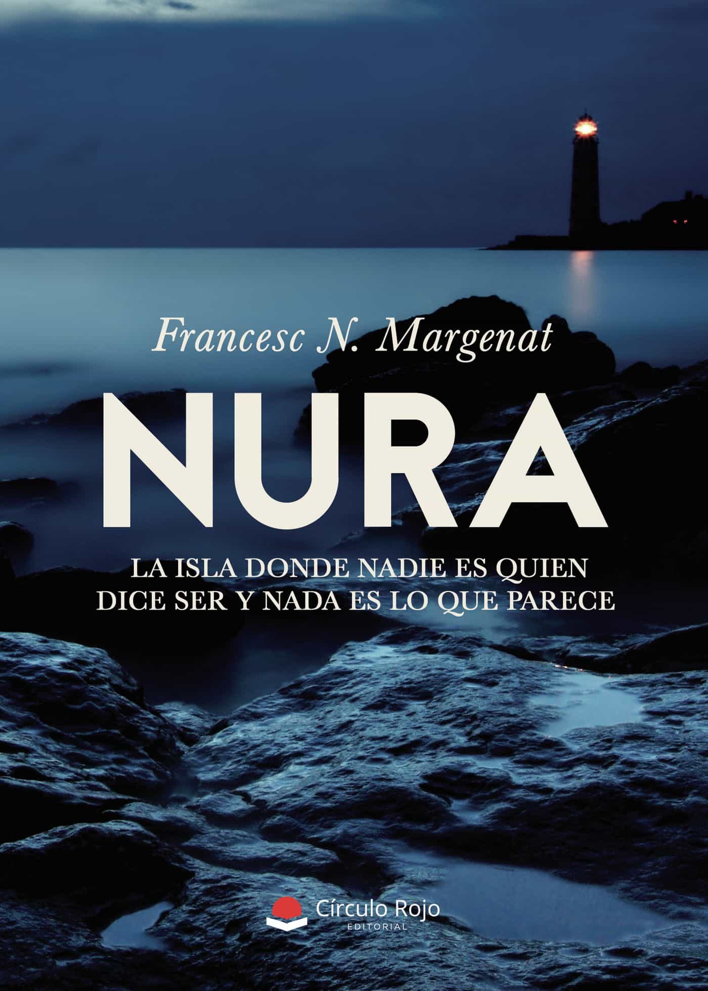 Portada del Libro Nura. La Isla Donde Nadie Es Quien Dice Ser Y Nada Es Lo Que Parece de Francesc N. Margenat - 9788413389677