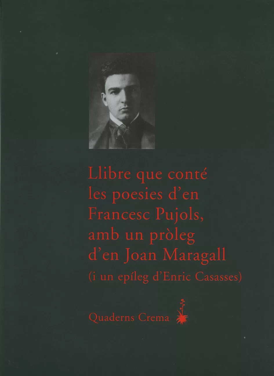Portada del Libro El Llibre Que Conte Poesies de Francesc Pujols - 9788477274261