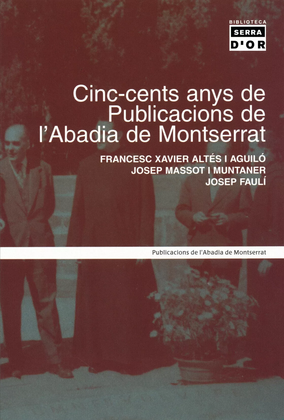Portada del Libro Cinc-Cents Anys De Publicacions De Labadia De Montserrat de Francesc Xavier Altes - 9788484157250