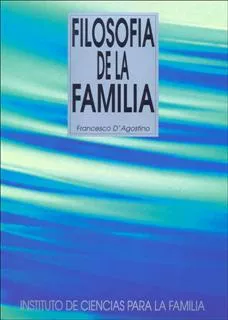 Portada del Libro Filosofia De La Familia de Francesco D Agostino - 9788432136207