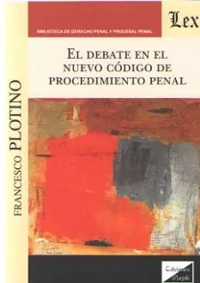 Portada del Libro Debate En El Nuevo Codigo De Procedimiento Penal El de Francesco Plotino - 9789563926163