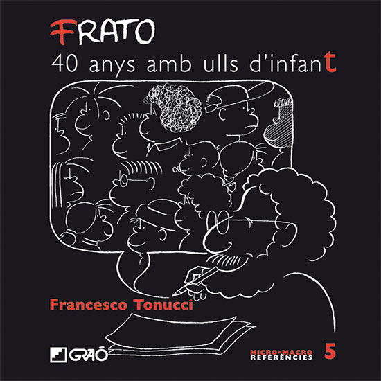 Portada del Libro Frato 40 Anys Amb Ulls Dinfant de Francesco Tonucci - 9788478275120